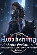 Awakening：The Infinite Evolution of My Talent as a Low-Level Awakener