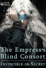 The Empress’s Blind Consort: Invincible in Secret